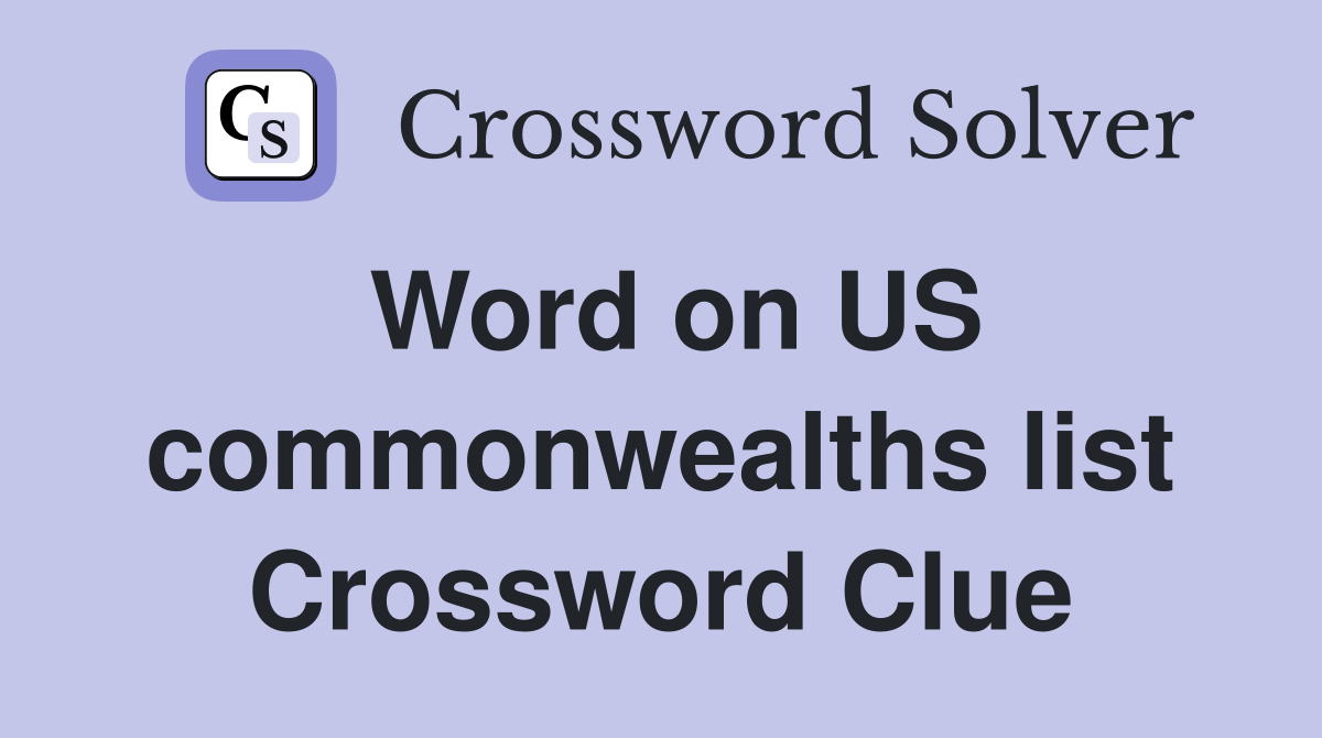 Word on US commonwealths list Crossword Clue