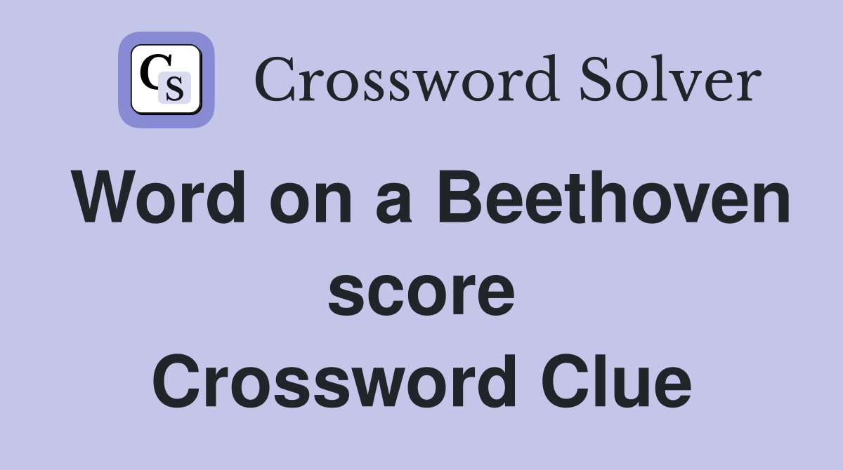 Word on a Beethoven score Crossword Clue