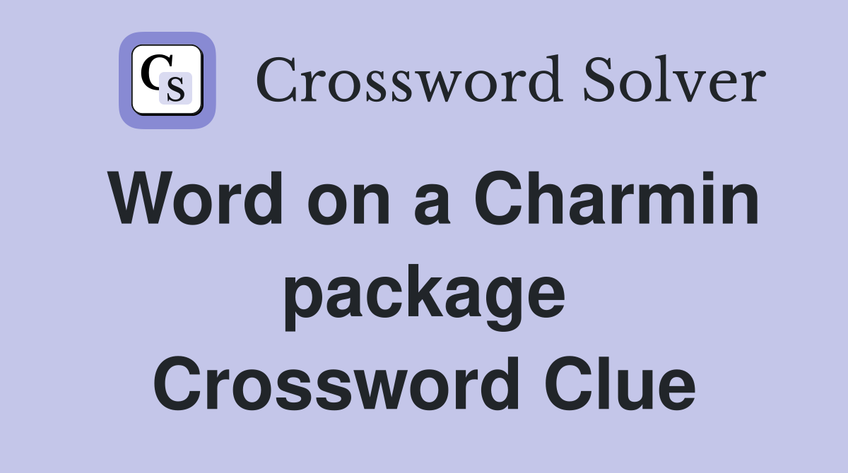 Word on a Charmin package Crossword Clue