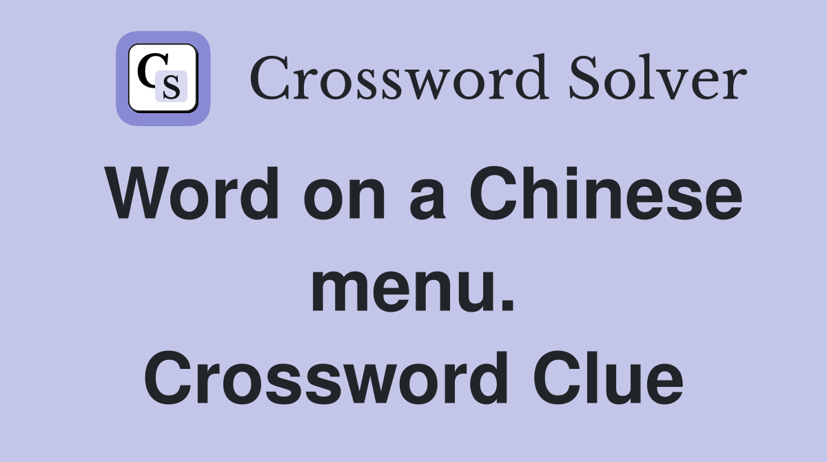 Word on a Chinese menu. Crossword Clue