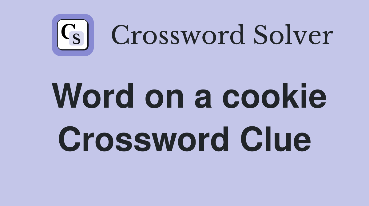 Word on a cookie Crossword Clue