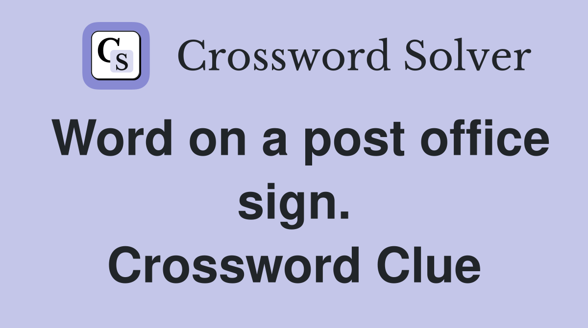 Word on a post office sign. Crossword Clue