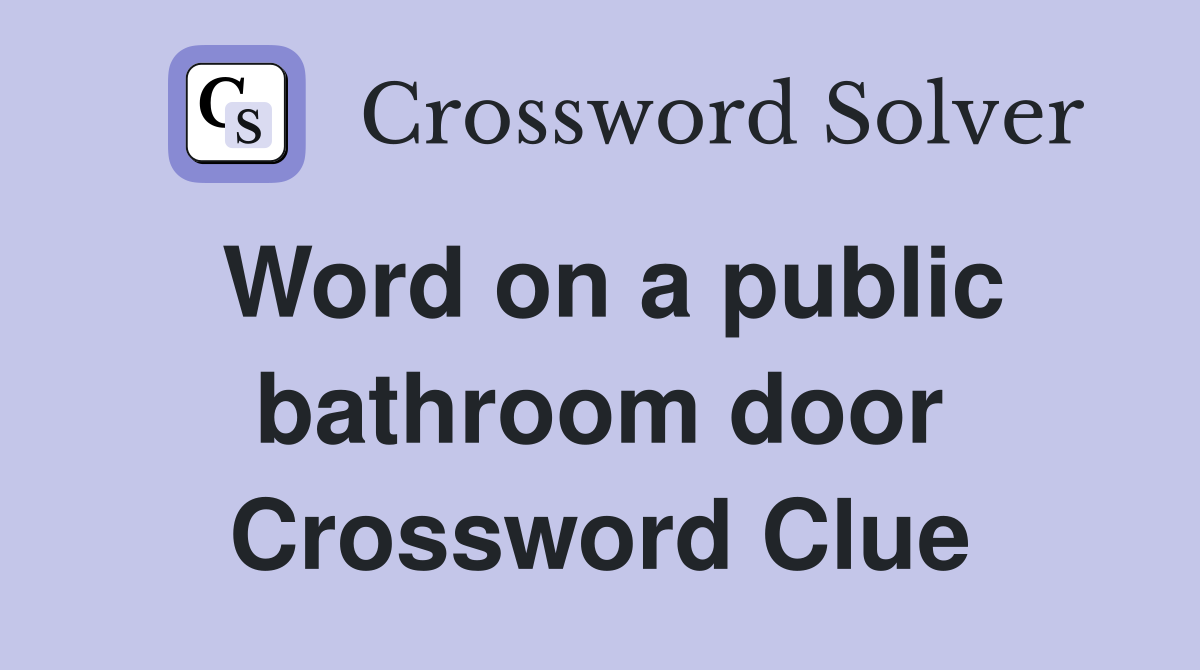 Word on a public bathroom door Crossword Clue