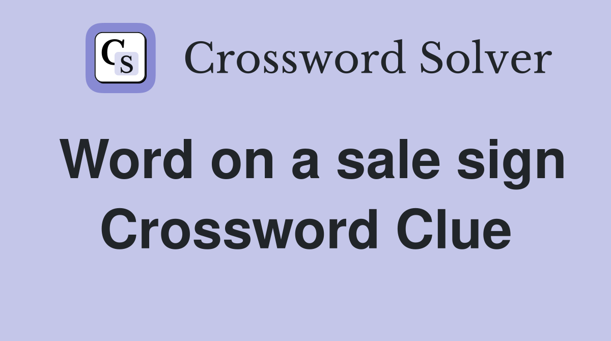 Word on a sale sign Crossword Clue