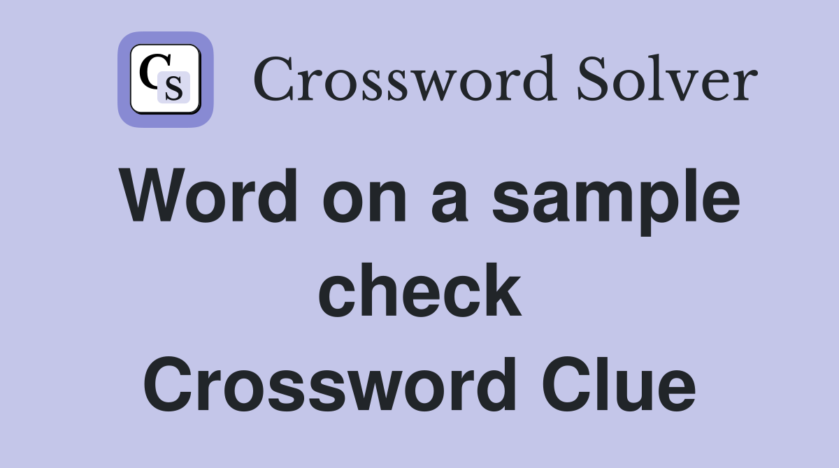 Word on a sample check Crossword Clue