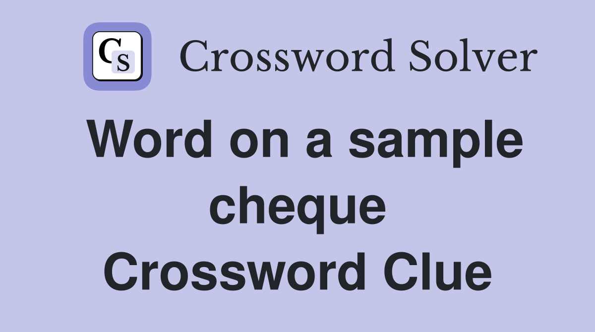 Word on a sample cheque Crossword Clue