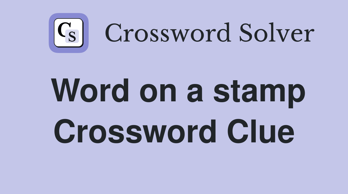 Word on a stamp Crossword Clue