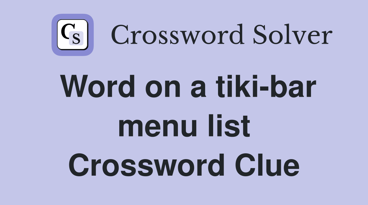 Word on a tiki-bar menu list Crossword Clue