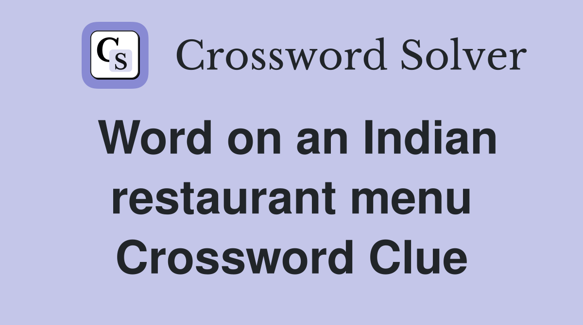 Word on an Indian restaurant menu Crossword Clue