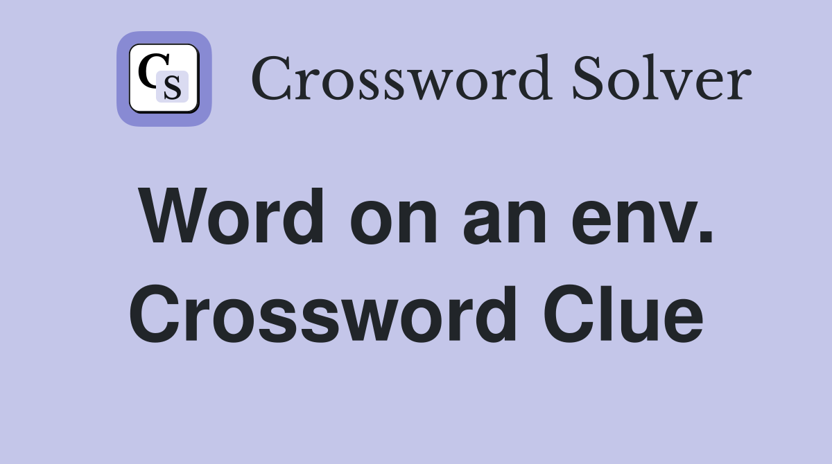 Word on an env. Crossword Clue