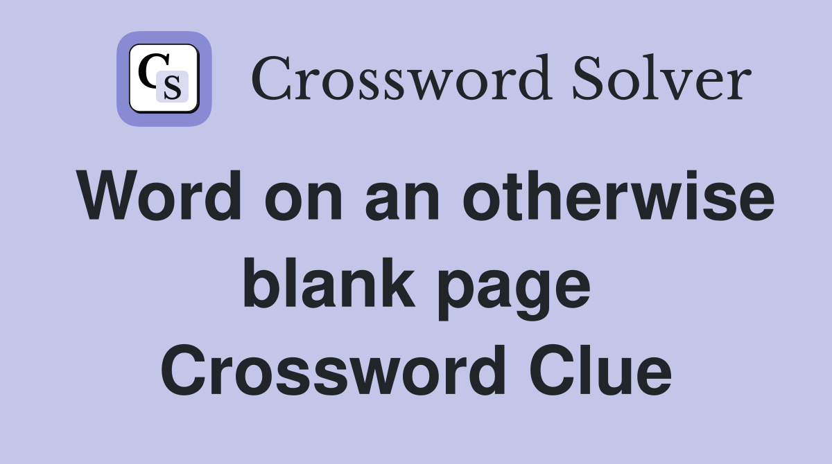 Word on an otherwise blank page Crossword Clue