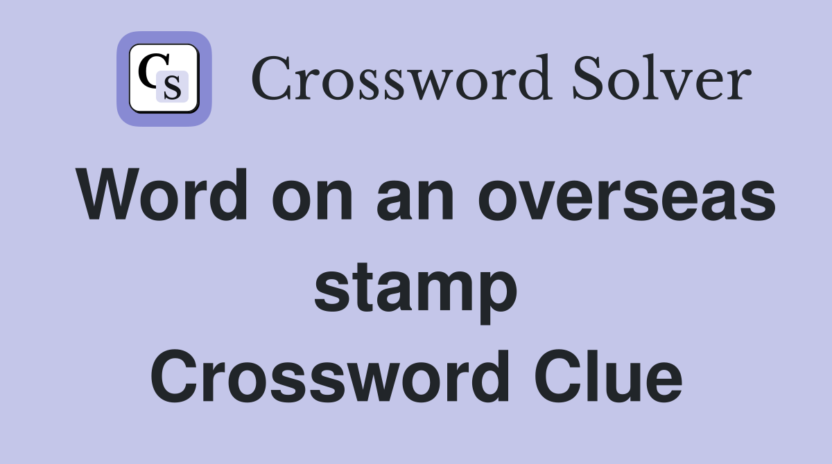 Word on an overseas stamp Crossword Clue