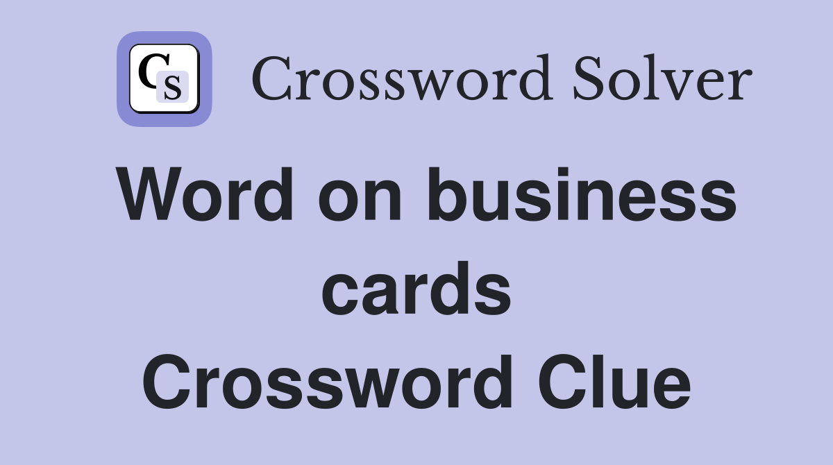 Word on business cards Crossword Clue