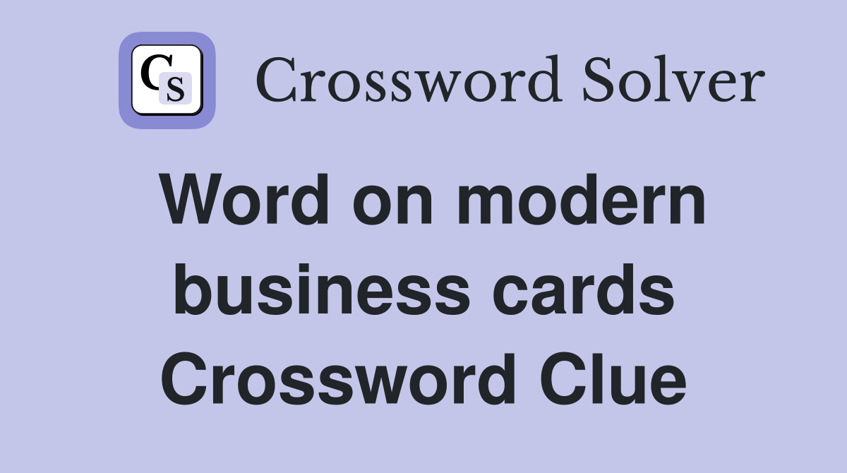 Word on modern business cards Crossword Clue