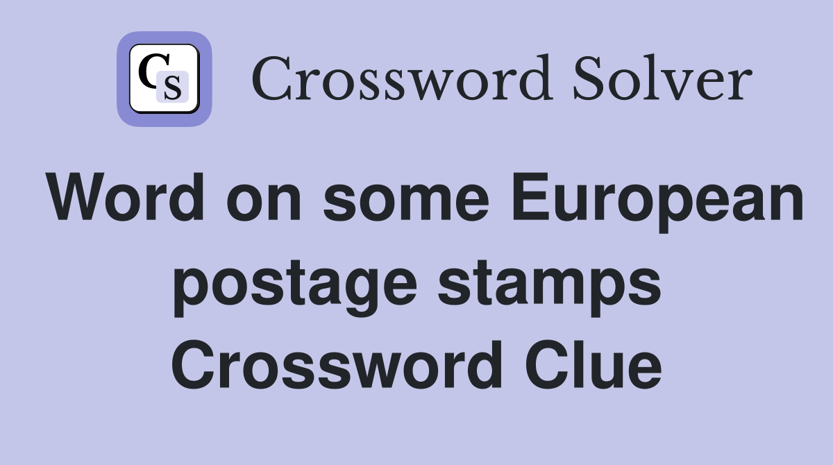 Word on some European postage stamps Crossword Clue