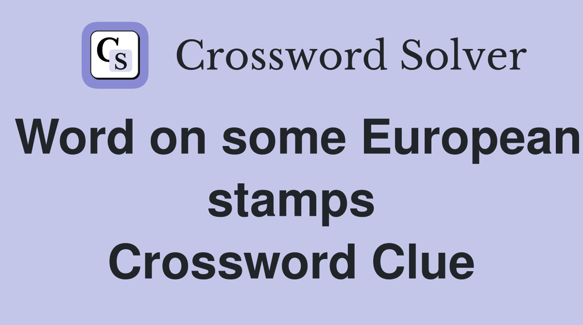 Word on some European stamps Crossword Clue