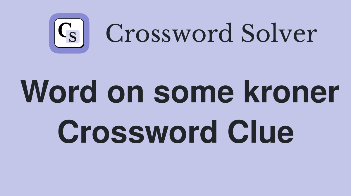 Word on some kroner Crossword Clue
