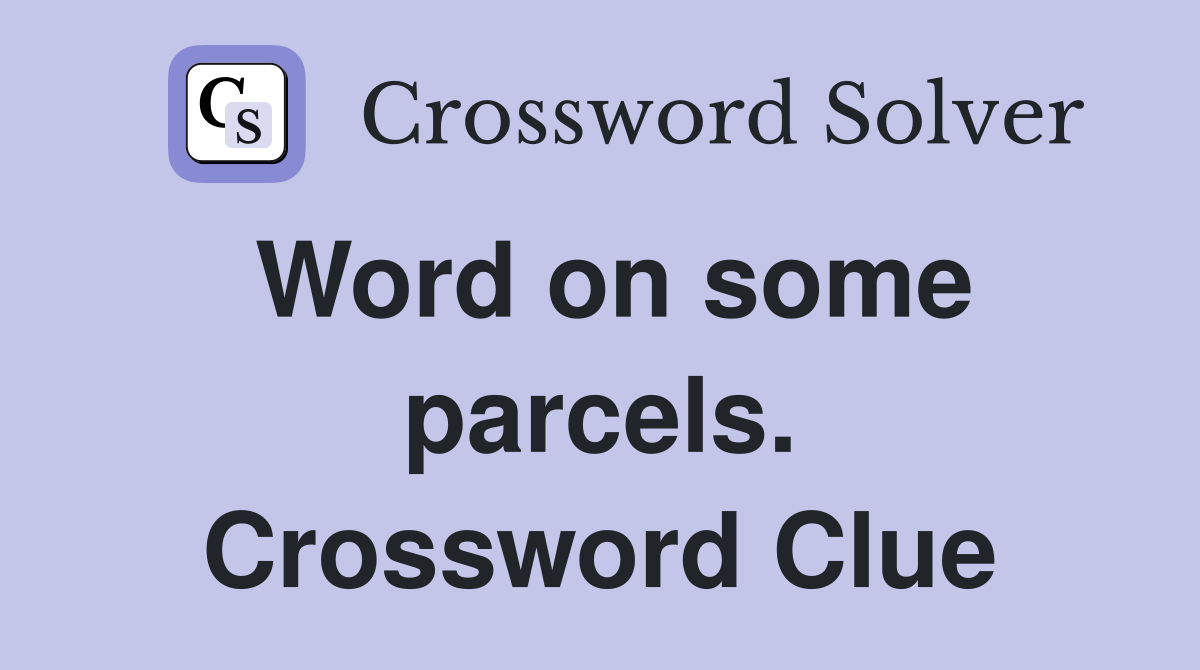 Word on some parcels. Crossword Clue
