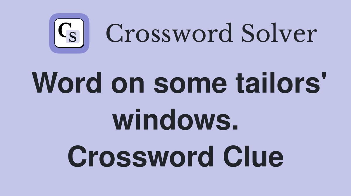 Word on some tailors' windows. Crossword Clue