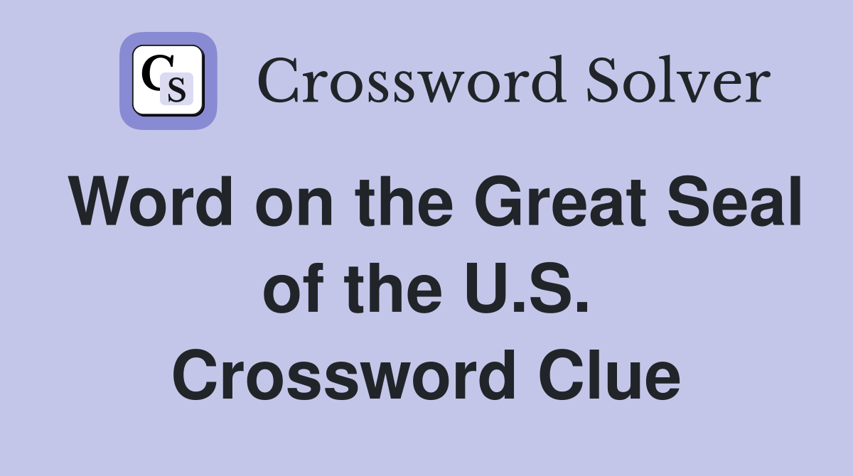 Word on the Great Seal of the U.S. Crossword Clue