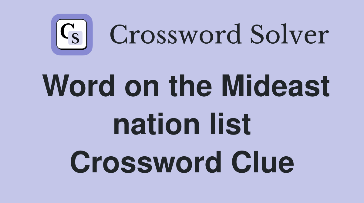 Word on the Mideast nation list Crossword Clue