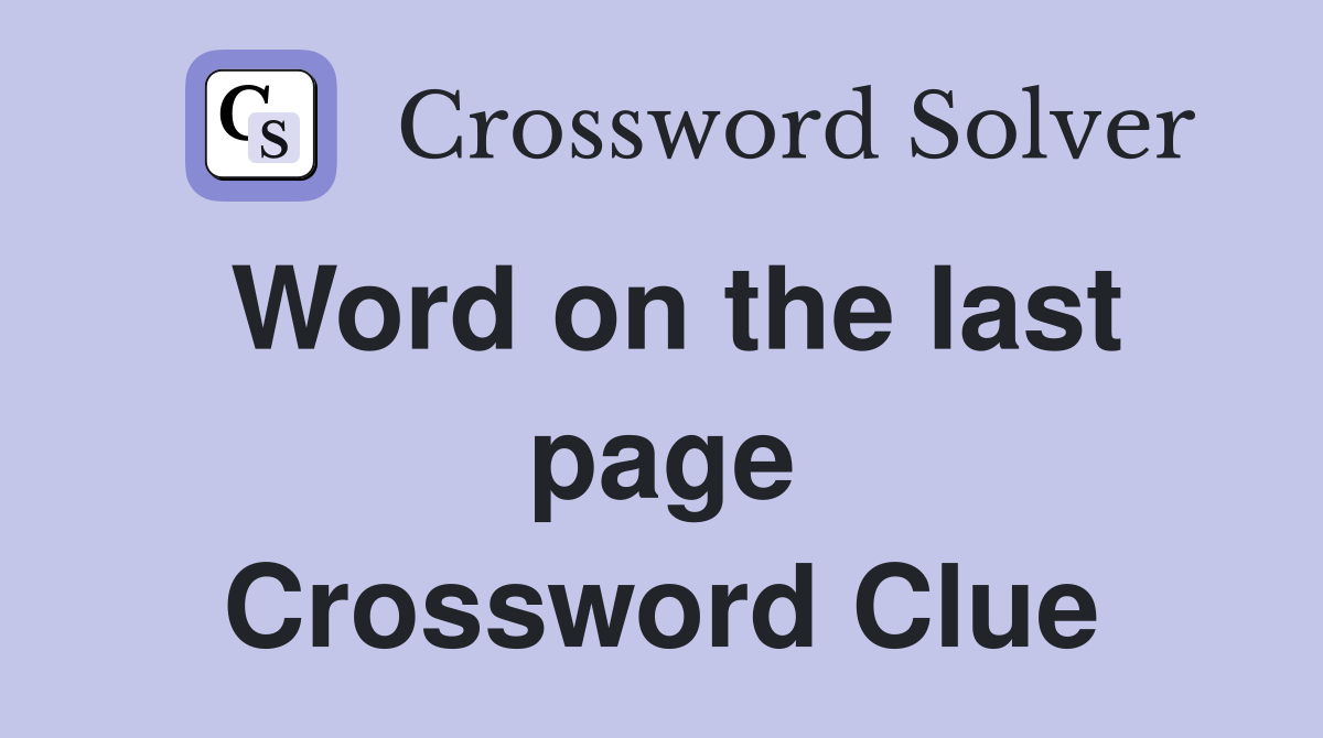 Word on the last page Crossword Clue