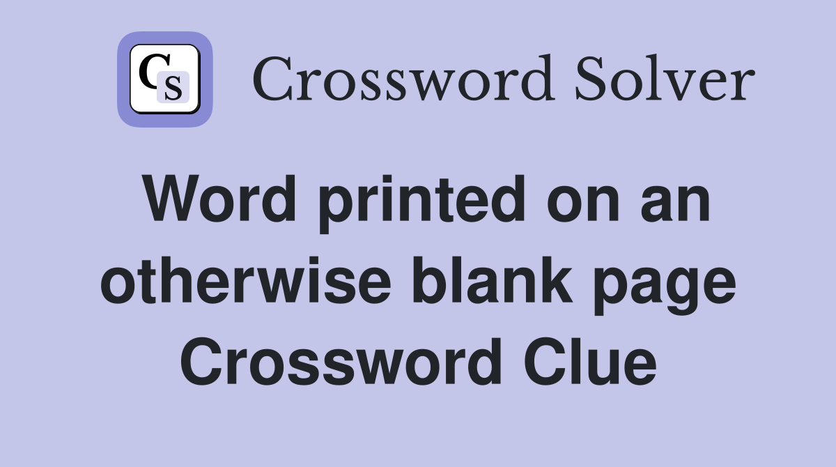 Word printed on an otherwise blank page Crossword Clue
