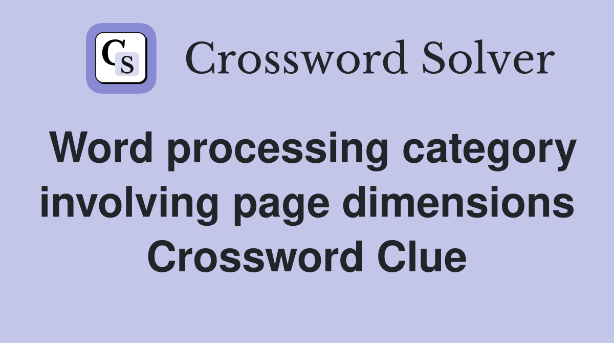 Word processing category involving page dimensions Crossword Clue