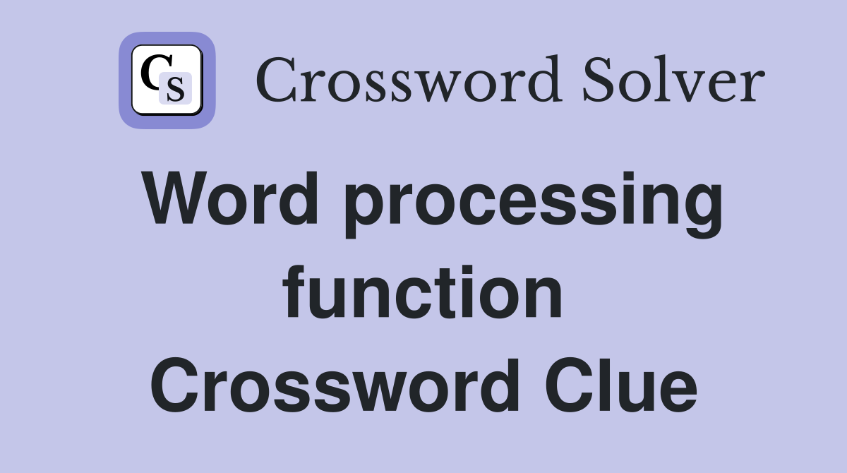 Word processing function Crossword Clue