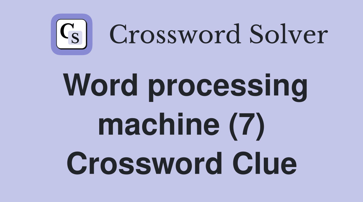 Word processing machine (7) Crossword Clue
