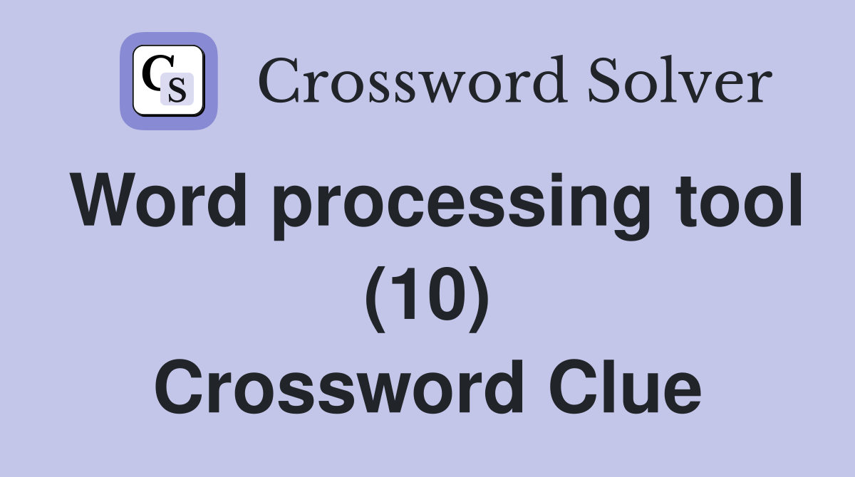 Word processing tool (10) Crossword Clue