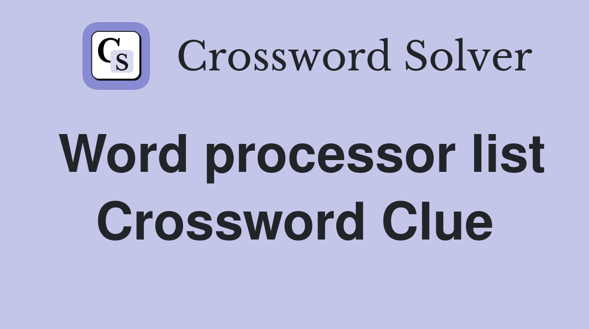Word processor list Crossword Clue