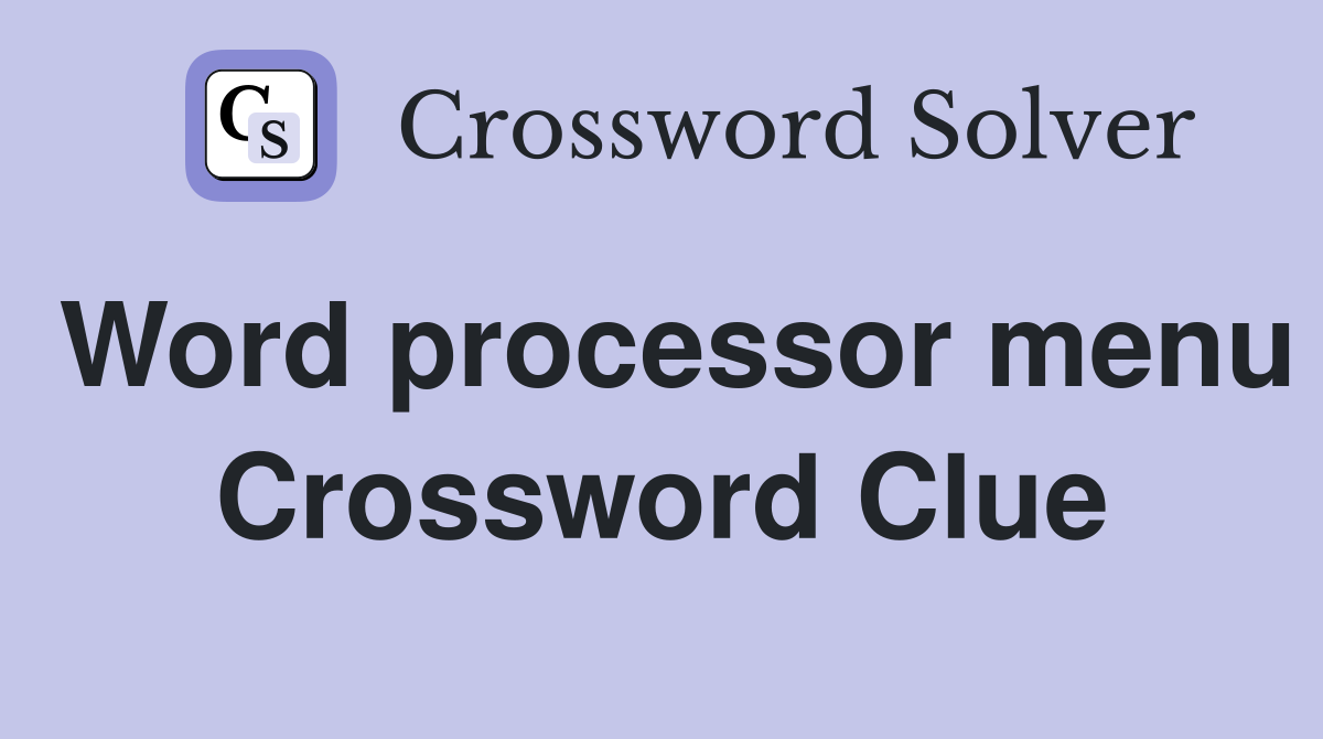 Word processor menu Crossword Clue