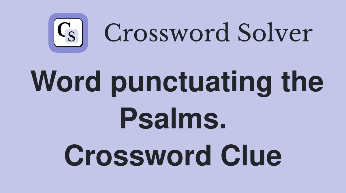 Word punctuating the Psalms. Crossword Clue