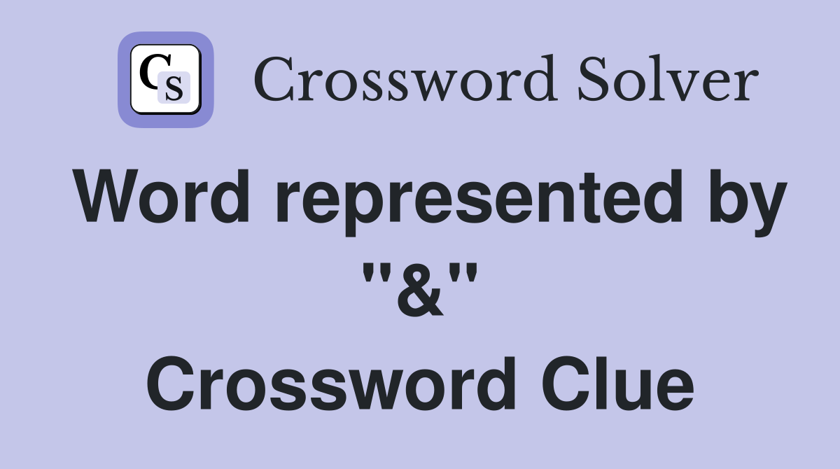 Word represented by "&" Crossword Clue