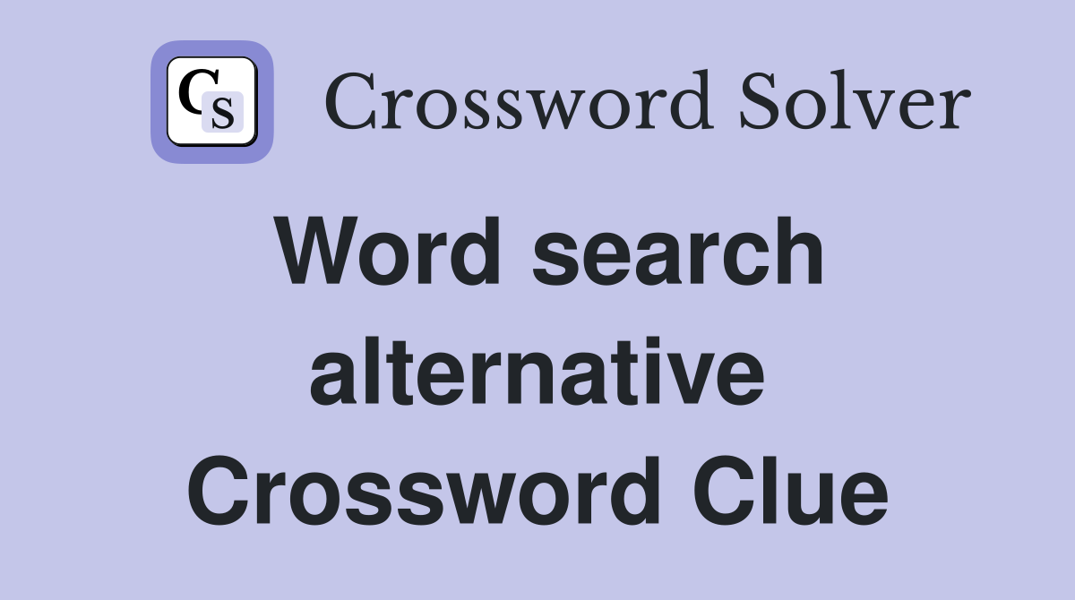 Word search alternative Crossword Clue