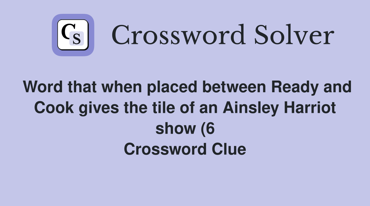 Word that when placed between Ready and Cook gives the tile of an Word that when placed between Ready and Cook gives the tile of an