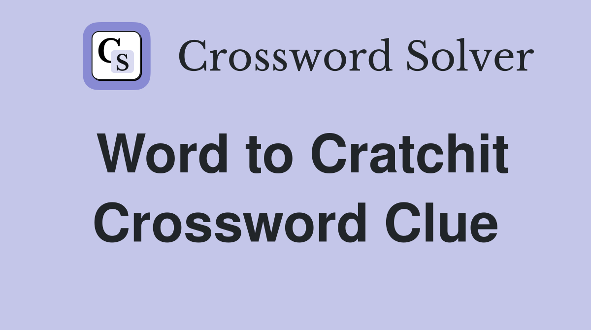 Word to Cratchit Crossword Clue