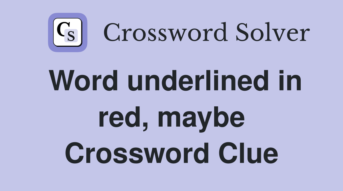 Word underlined in red, maybe Crossword Clue