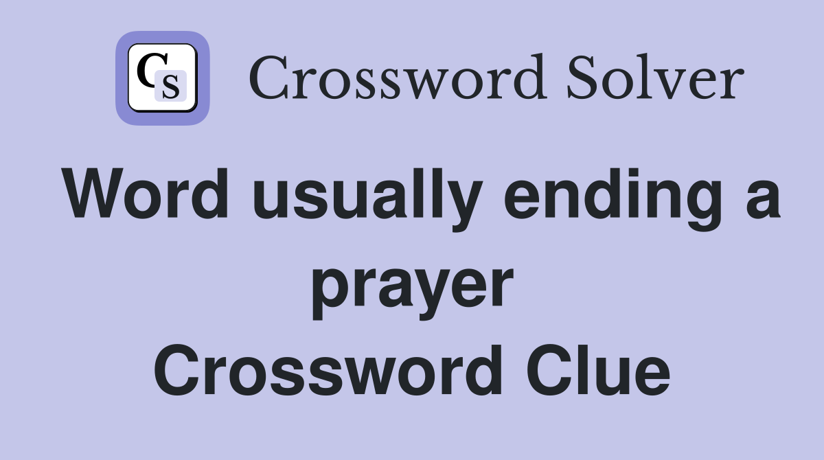 Word usually ending a prayer Crossword Clue