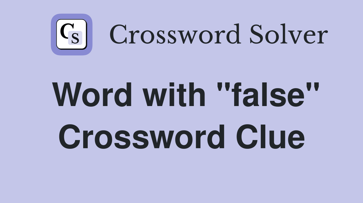 Word with "false" Crossword Clue