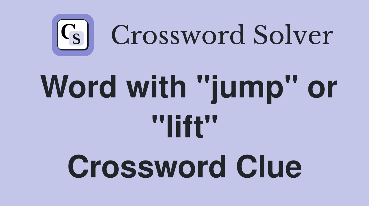 Word with "jump" or "lift" Crossword Clue