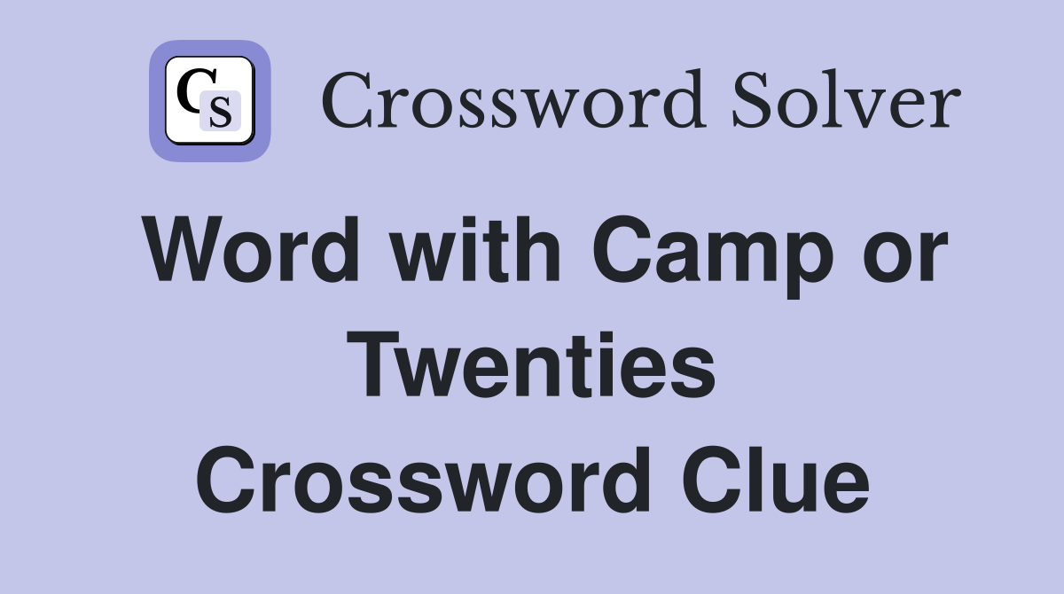 Word with Camp or Twenties Crossword Clue