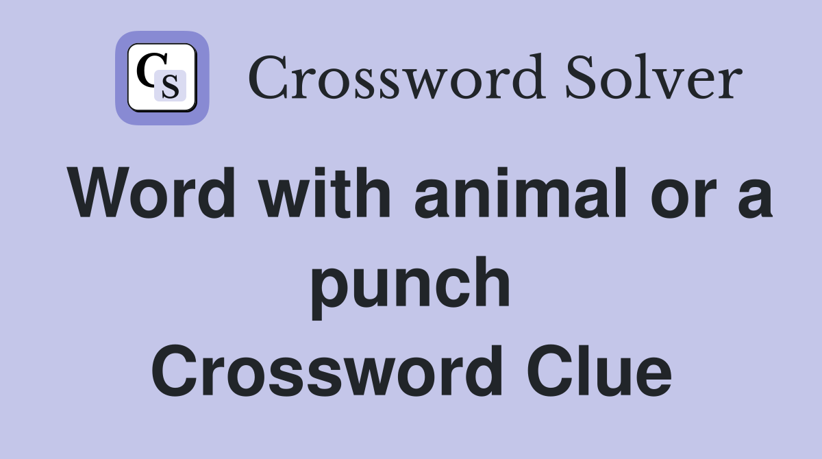 Word with animal or a punch Crossword Clue