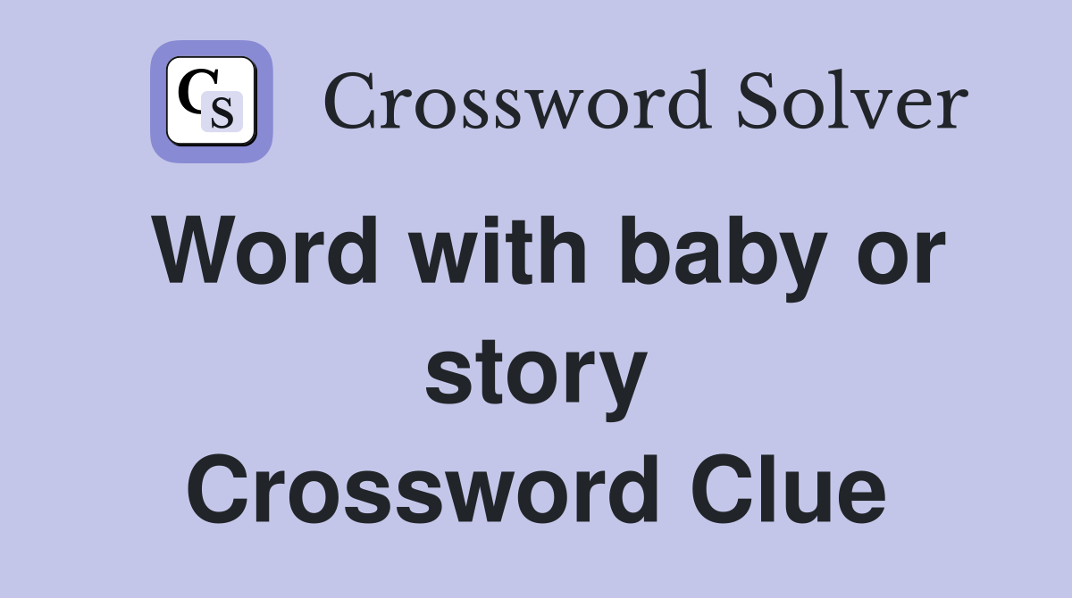 Word with baby or story Crossword Clue