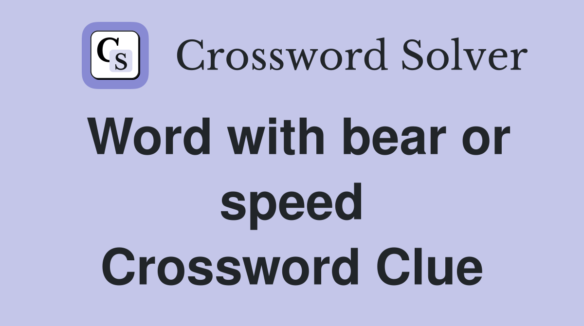Word with bear or speed Crossword Clue