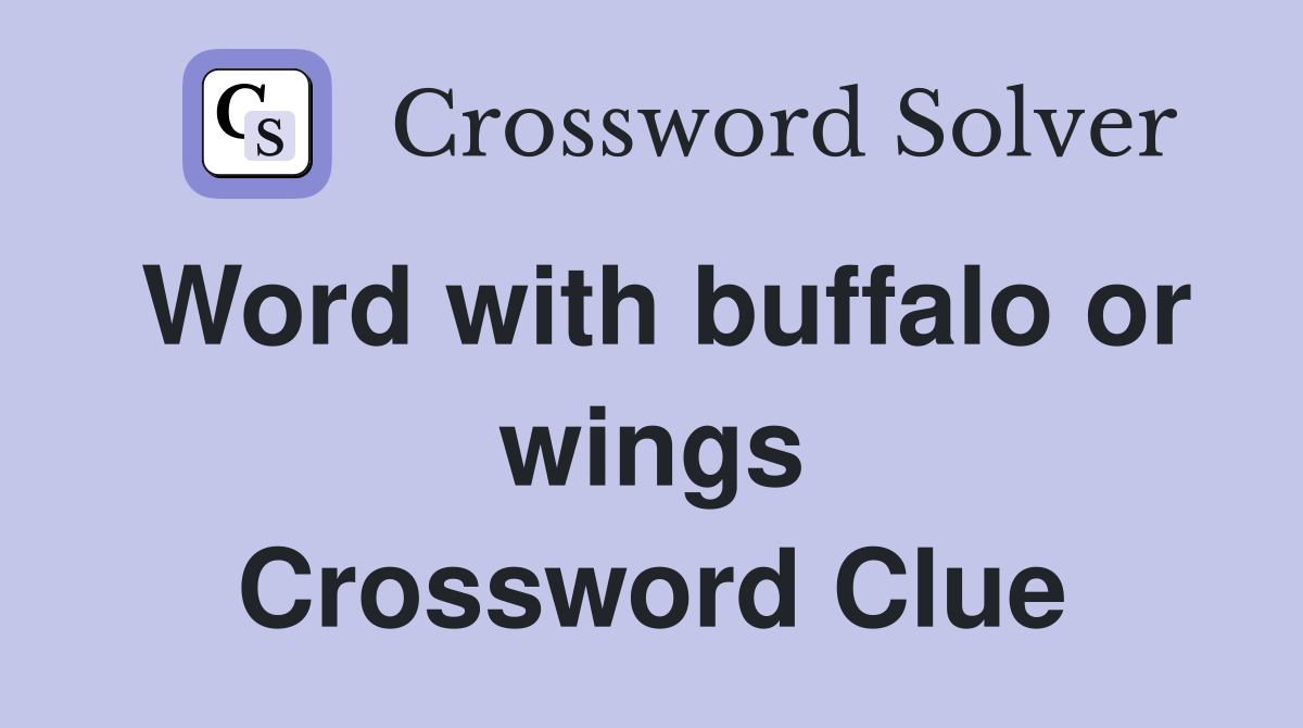 Word with buffalo or wings Crossword Clue
