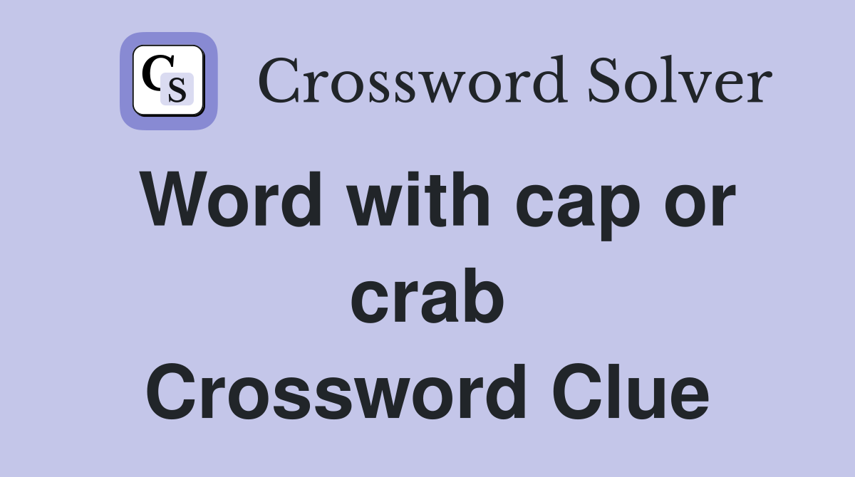 Word with cap or crab Crossword Clue