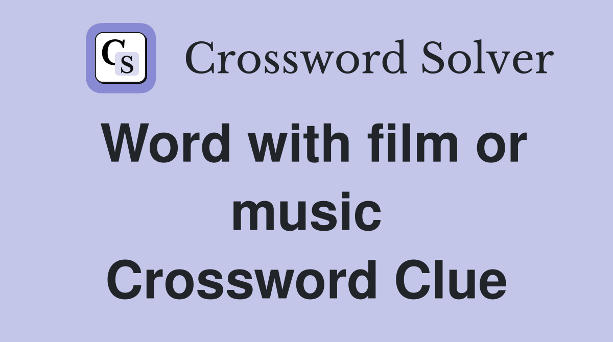 Word with film or music Crossword Clue