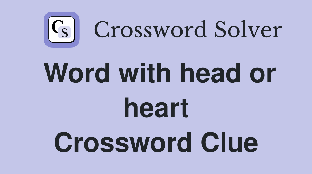Word with head or heart Crossword Clue